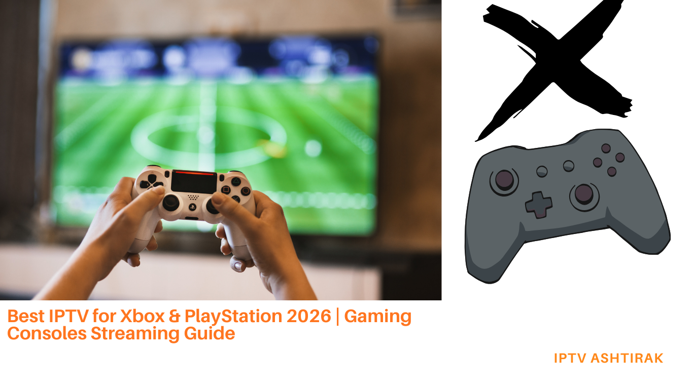 Best IPTV for Xbox & PlayStation 2026 – Gaming Consoles Streaming Guide Gaming consoles like Xbox and PlayStation are not just for gaming anymore—they are also powerful streaming devices. In 2026, you can easily watch IPTV on your Xbox One, Xbox Series X/S, PS4, or PS5 with the right apps and subscriptions.