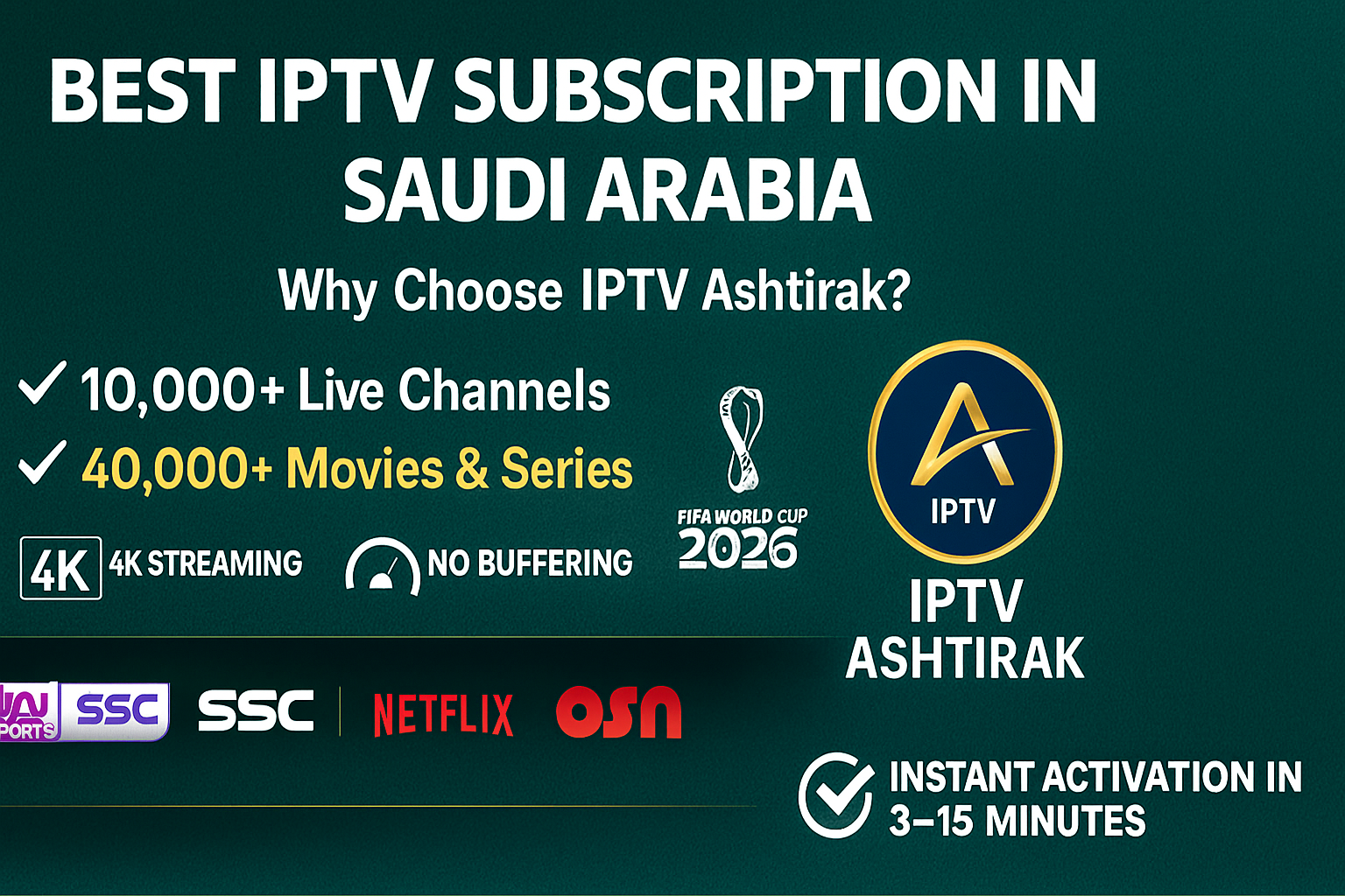 OFFICIAL IPTV ASHTIRAK Best IPTV Server Provider Saudi Arabia 2026 · Adult +18 Channels · FIFA World Cup 2026 · Premium Movies & Series Buy · 10,000+ Live TV Channels Now Worldwide