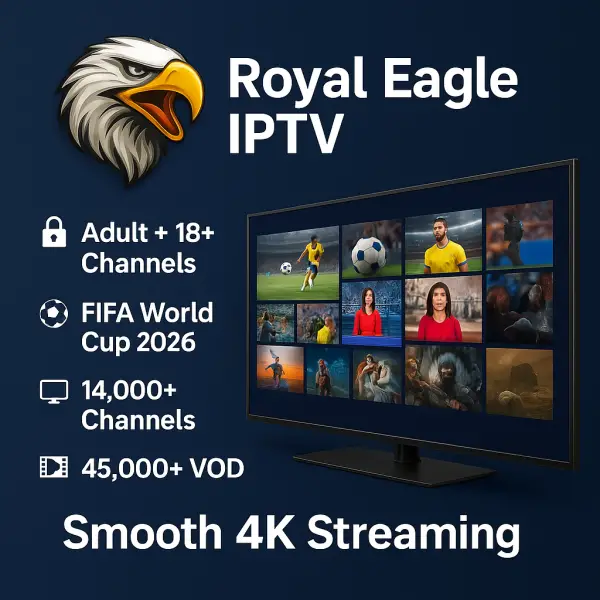 A screenshot of a television displaying information about Royal Eagle IPTV, featuring text that highlights adult channels, FIFA World Cup 2026 content, over 14,000 channels, and 45,000 video-on-demand options with smooth 4K streaming. The screen has a modern LED-backlit LCD display.