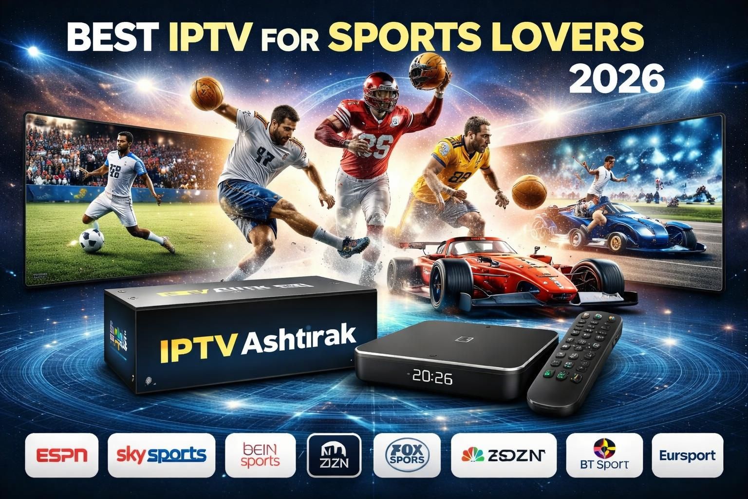 Best IPTV for Sports Lovers 2026—Live Football & Global Sports on IPTV Ashtirak