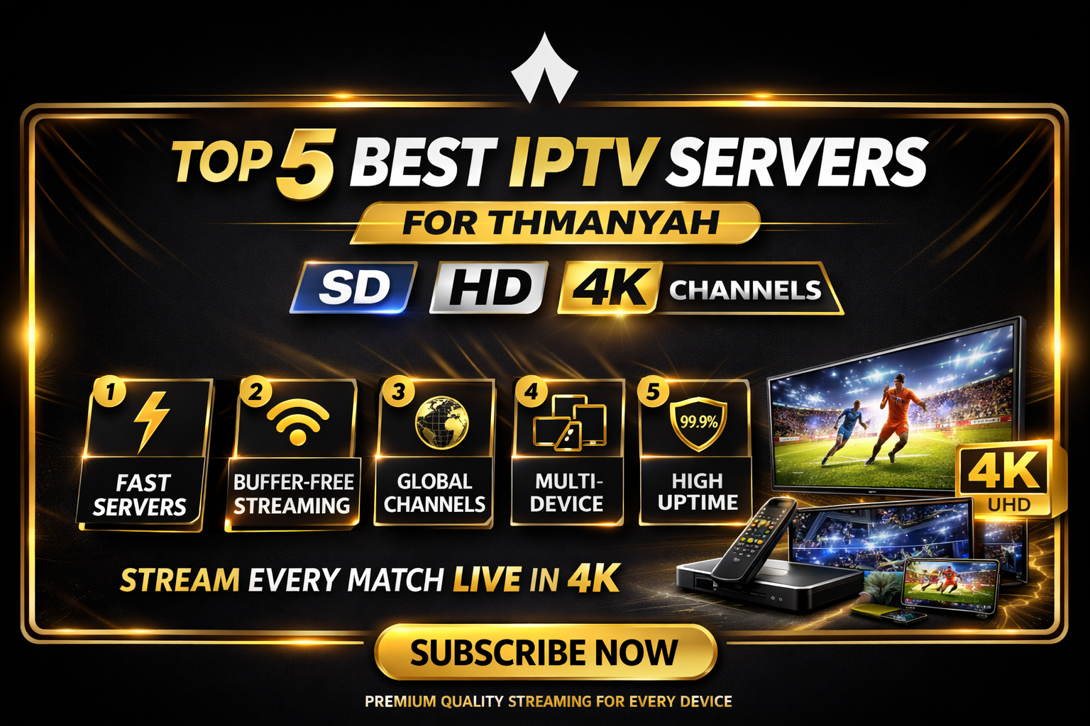 Top 5 Best IPTV Servers for Thmanyah SD HD 4K Channels