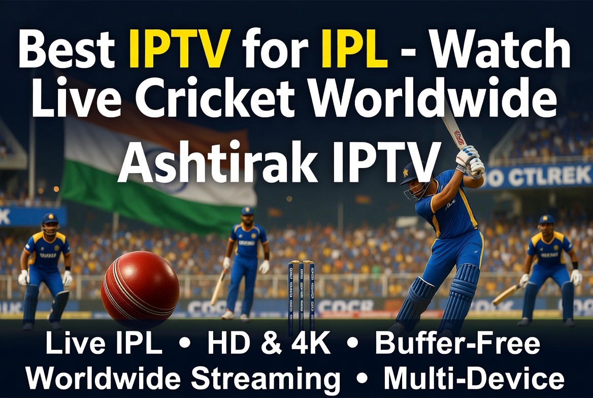 Ashtirak IPTV banner for IPL Cricket - Watch live IPL and cricket matches in HD and 4K worldwide with buffer-free streaming